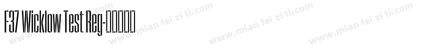 F37 Wicklow Test Reg字体转换